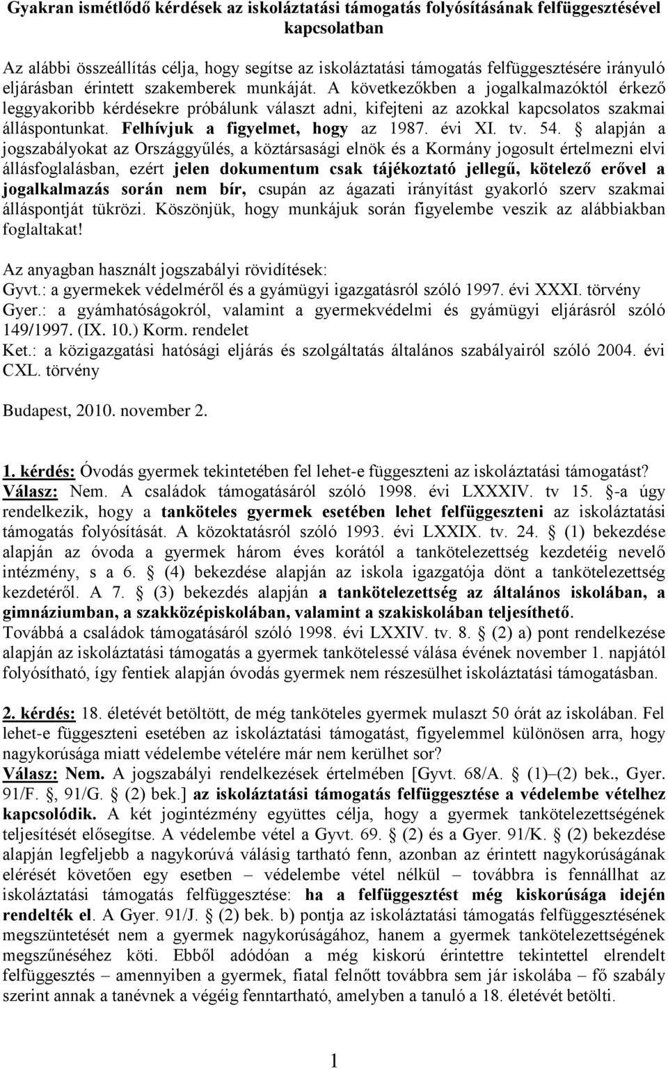 Felhívjuk a figyelmet, hogy az 1987. évi XI. tv. 54.