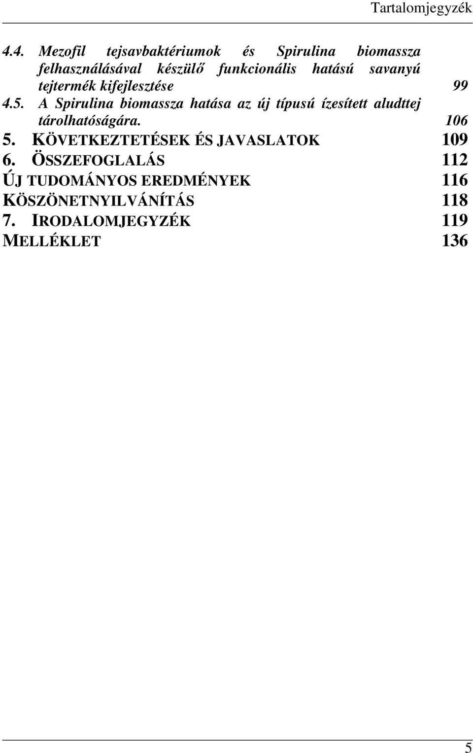 savanyú tejtermék kifejlesztése 99 4.5.