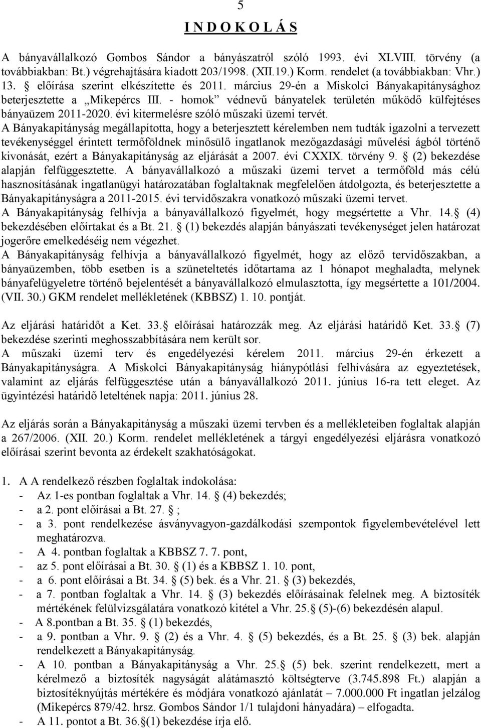 évi kitermelésre szóló műszaki üzemi tervét.