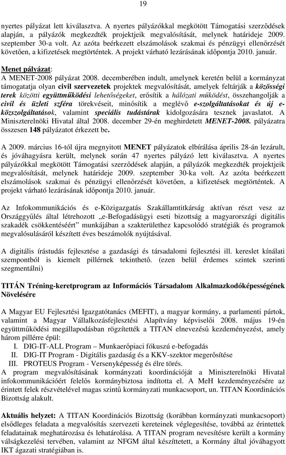 Menet pályázat: A MENET-2008 pályázat 2008.