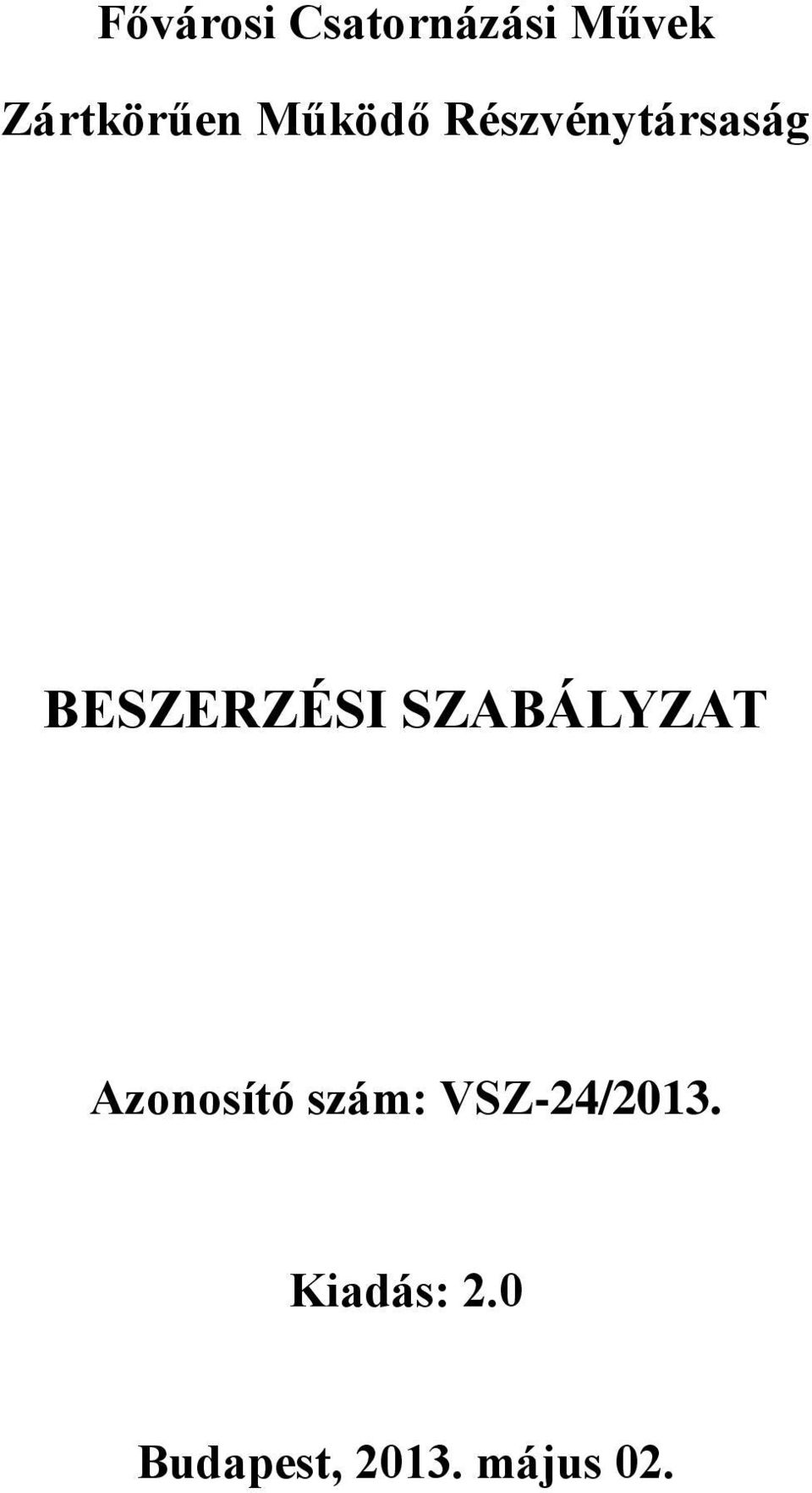 SZABÁLYZAT Azonosító szám: