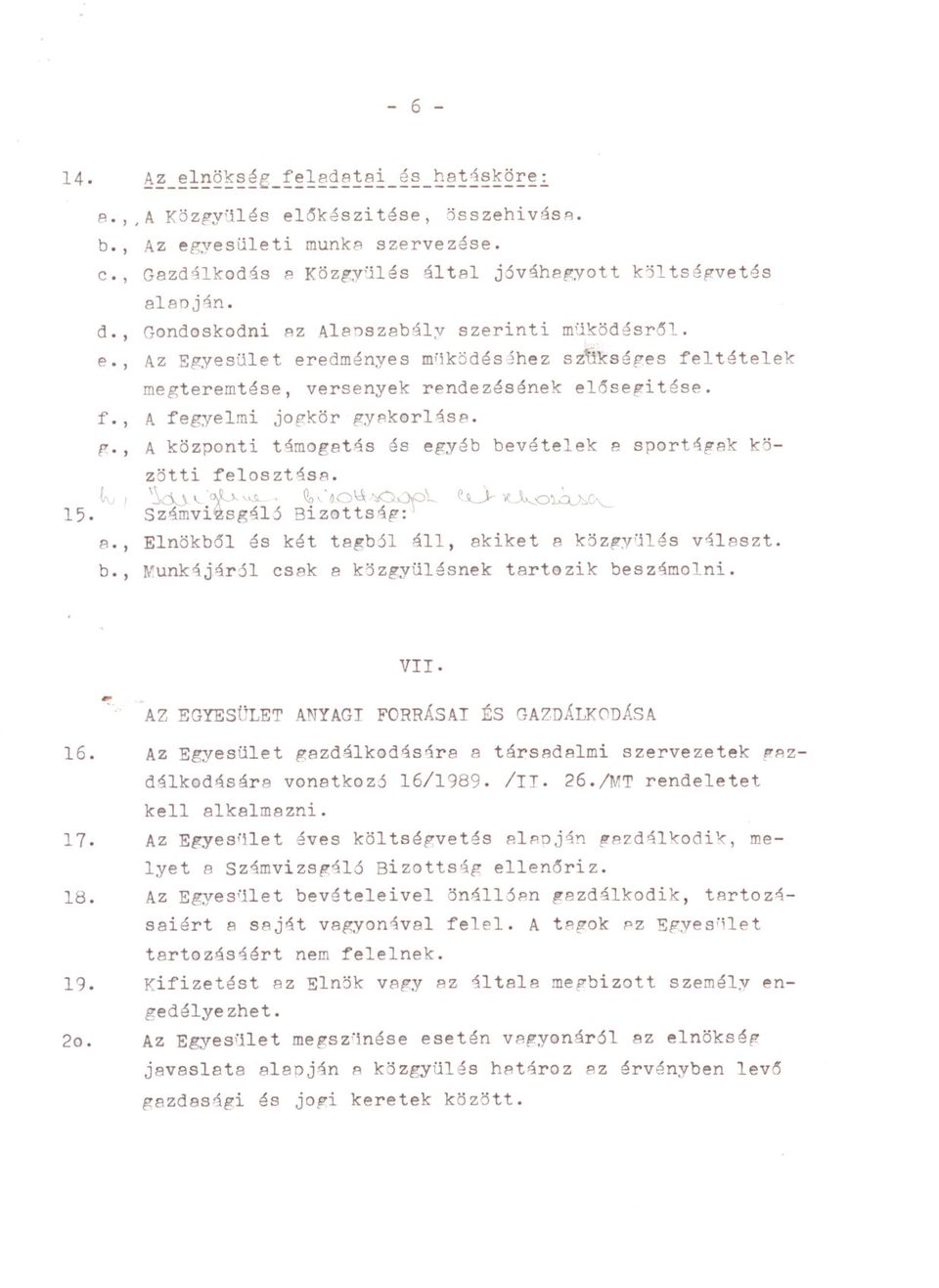 akorlása. g., A központi t9mogatás és egyéb bevételek a sport4gak közötti felosztása. (" I \jój,,-'~~1.s.' ~,'ao\j, '~Q1.)P'- ~LJ--~~o~c'- 15. Számvi~sg9l5 Bizotts~g: a.