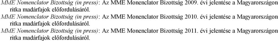 MME Nomenclator Bizottság (in press): Az MME Monenclator Bizottság 2010.