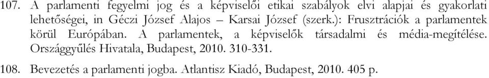 ): Frusztrációk a parlamentek körül Európában.