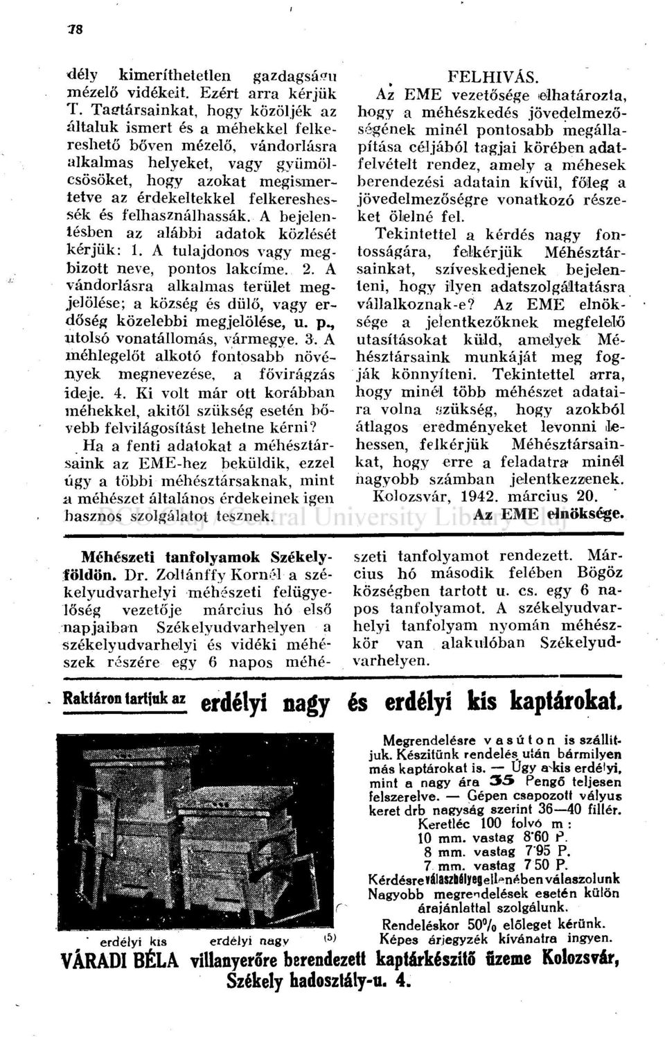 és felhasználhassák. A bejelentésben az alábbi adatok közlését kérjük: 1. A tulajdonos vagy megbízott neve, pontos lakcíme. 2.