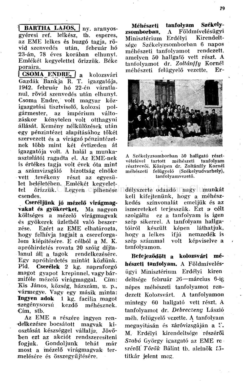 Csorna Endre, volt magyar közigazgatási tisztviselő, kolozsi polgármester, az impérium változáskor kénytelen volt otthagyni állását.