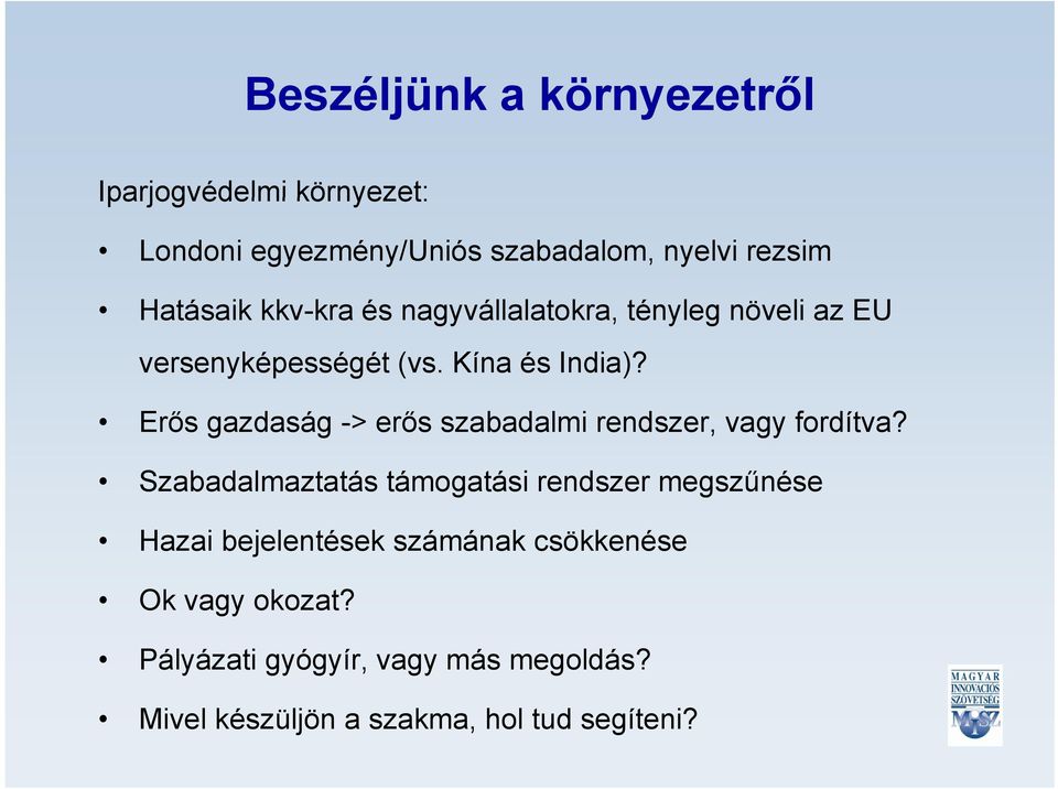 Erős gazdaság -> erős szabadalmi rendszer, vagy fordítva?