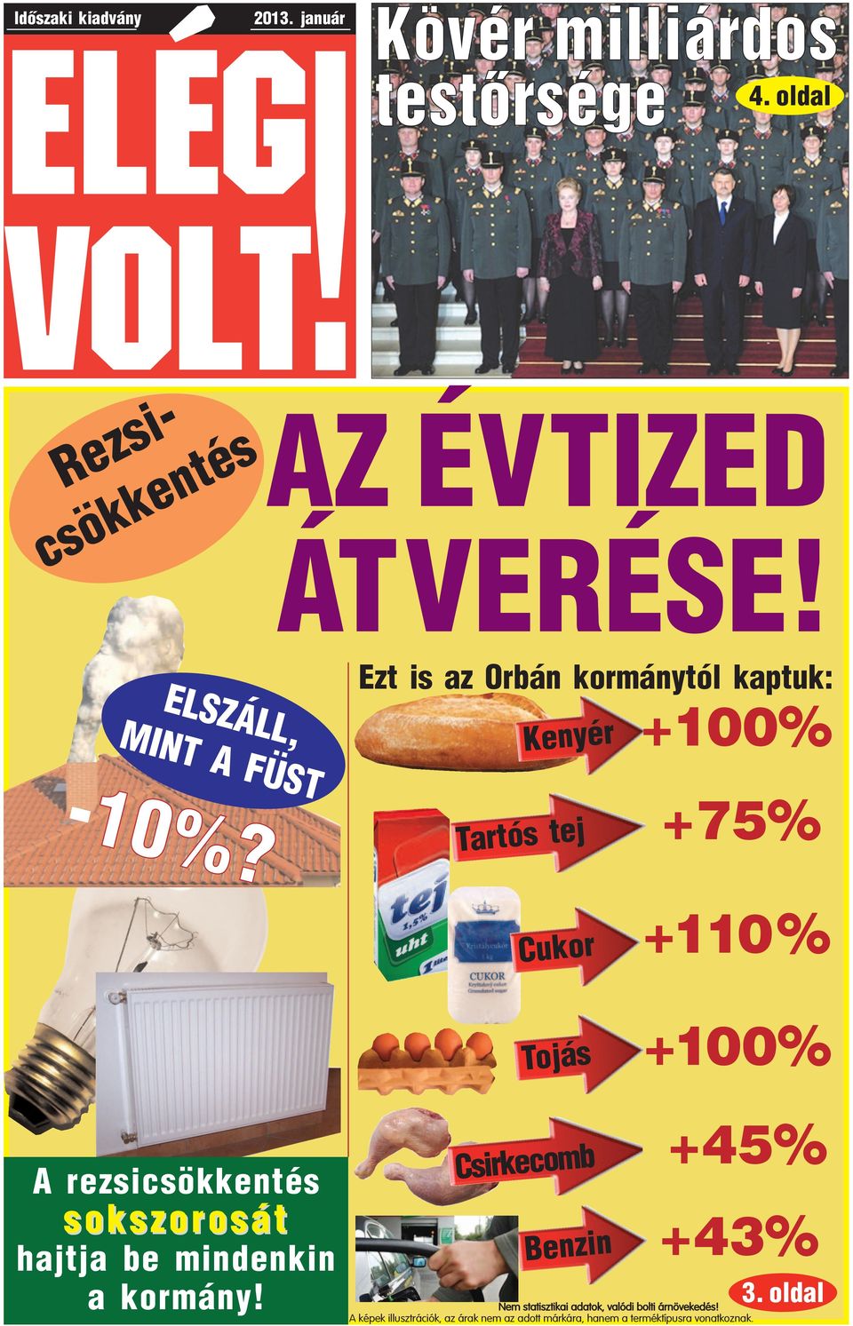 Trtós tej +75% Cukor +110% Tojás +100% A rezsicsökkentés sokszorosát hjtj be mindenkin kormány!