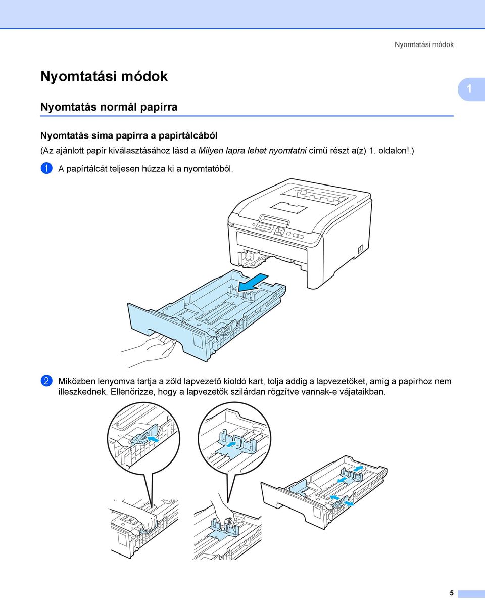 .) a A papírtálcát teljesen húzza ki a nyomtatóból.