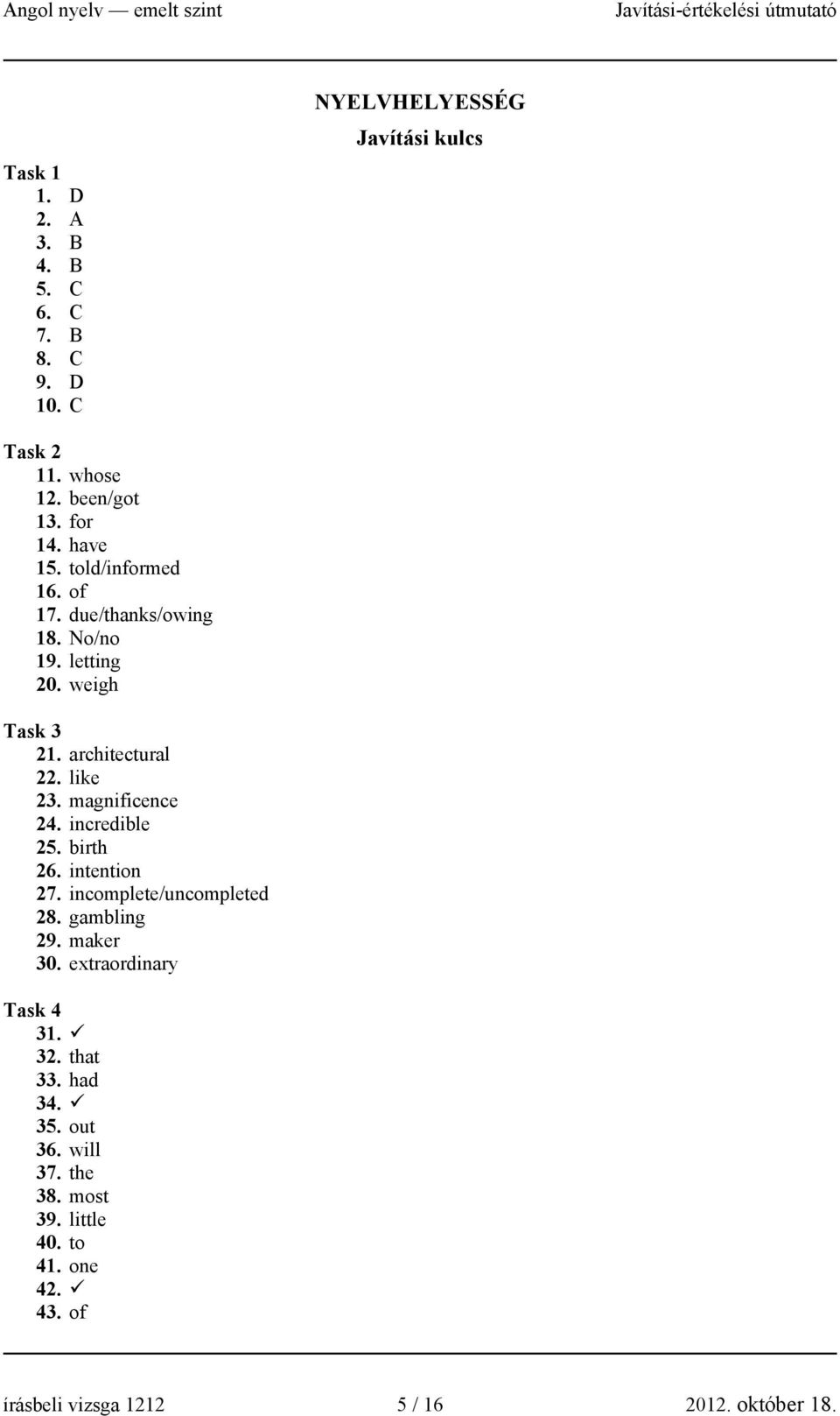 magnificence 24. incredible 25. birth 26. intention 27. incomplete/uncompleted 28. gambling 29. maker 30. extraordinary Task 4 31.