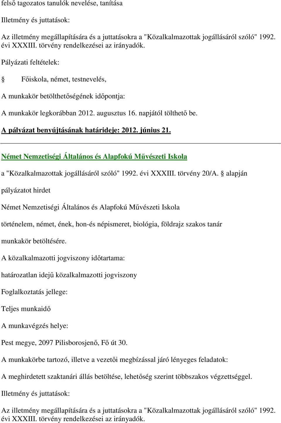 Német Nemzetiségi Általános és Alapfokú Művészeti Iskola Német Nemzetiségi Általános és Alapfokú Művészeti Iskola történelem, német, ének,