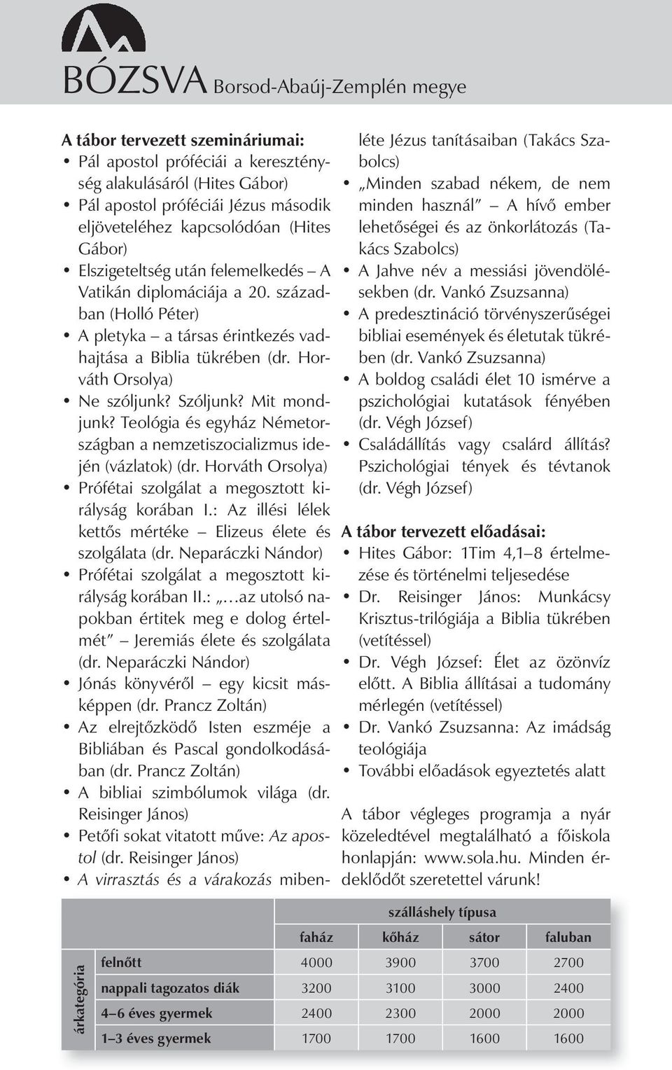 Szóljunk? Mit mondjunk? Teológia és egyház Németországban a nemzetiszocializmus idején (vázlatok) (dr. Horváth Orsolya) Prófétai szolgálat a megosztott királyság korában I.