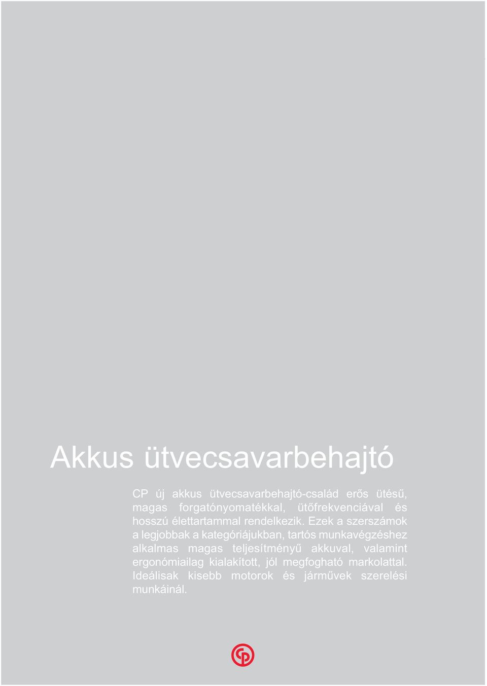 Ezek a szerszámok a legjobbak a kategóriájukban, tartós munkavégzéshez alkalmas magas
