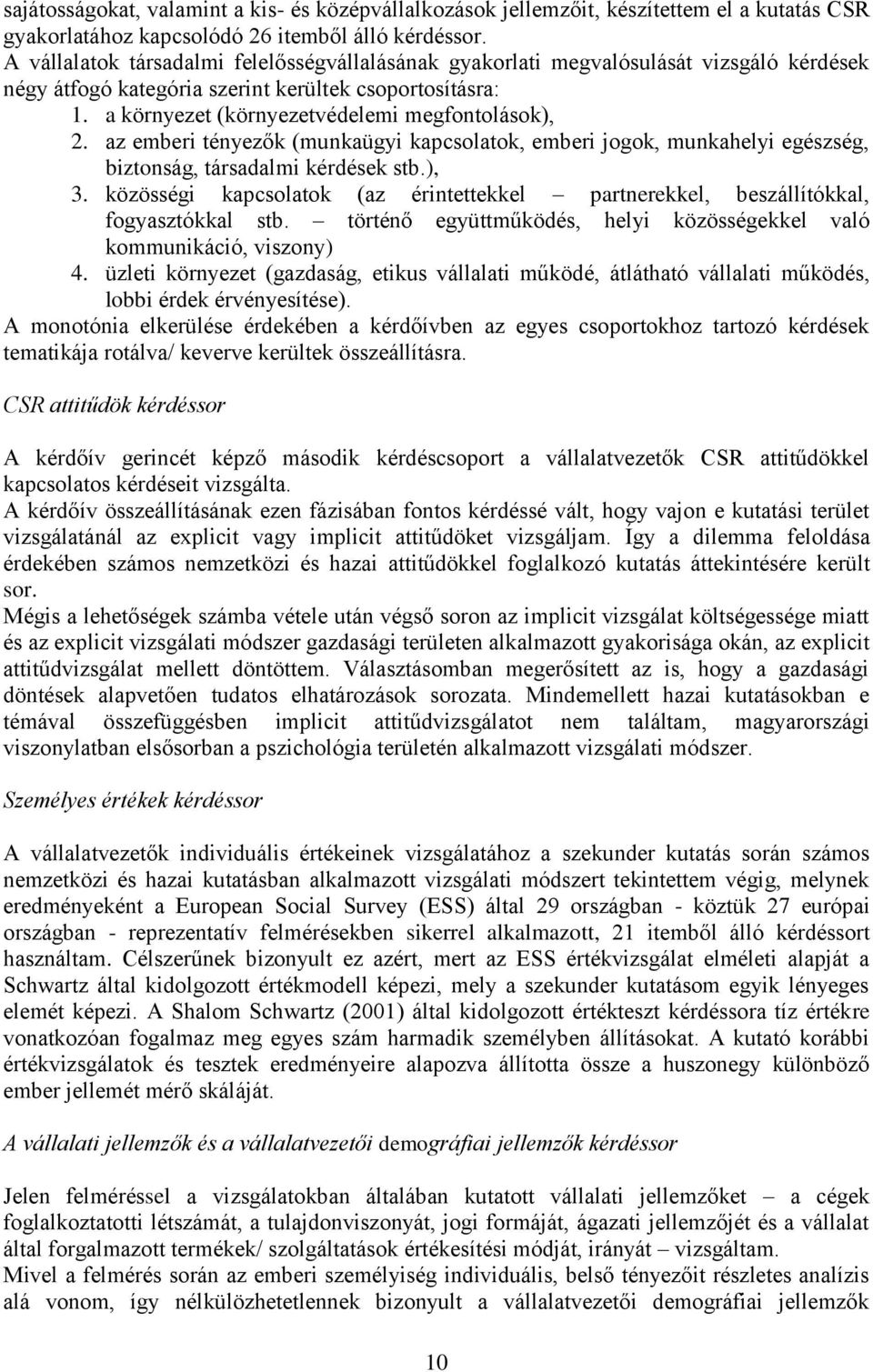 az emberi tényezők (munkaügyi kapcsolatok, emberi jogok, munkahelyi egészség, biztonság, társadalmi kérdések stb.), 3.
