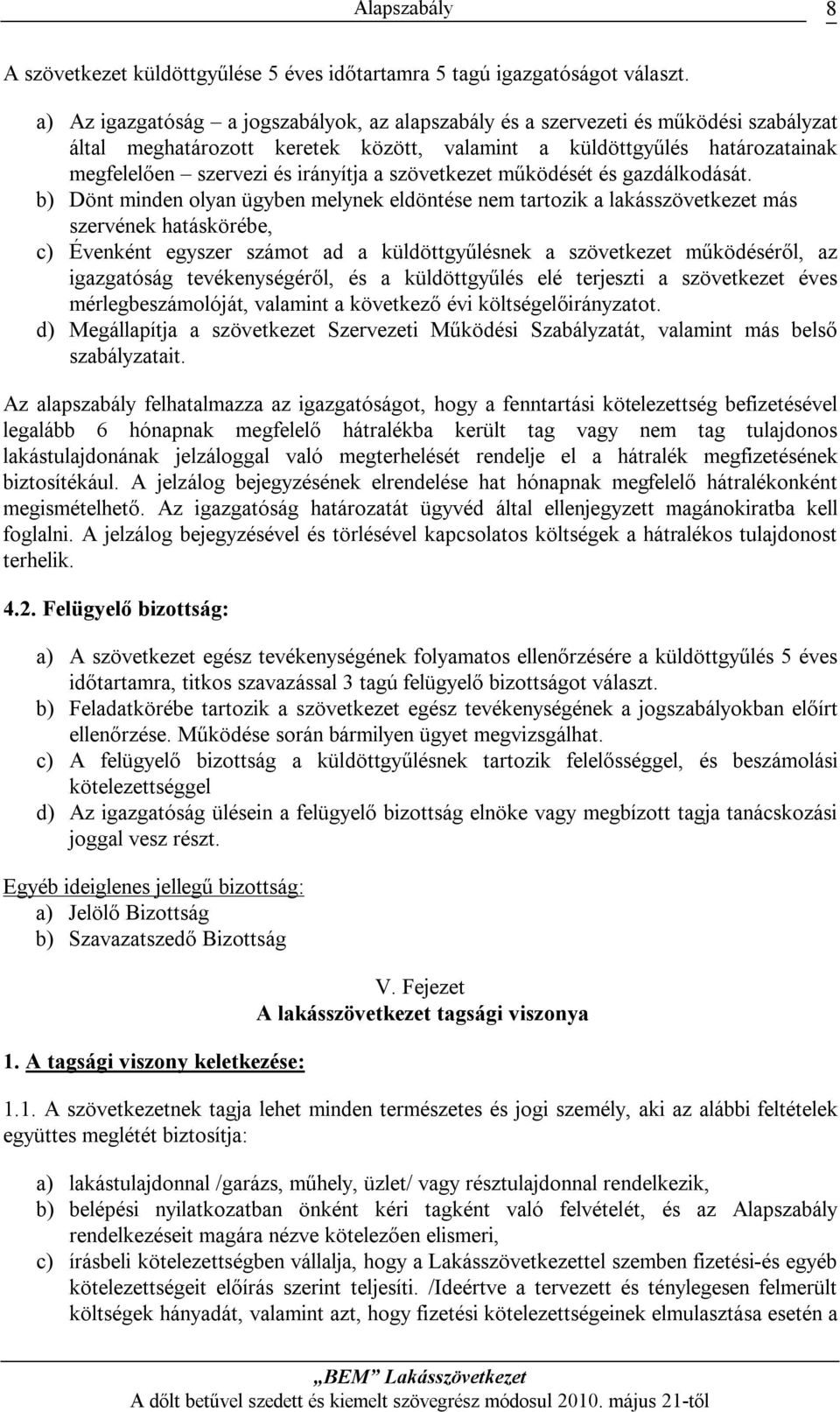 szövetkezet működését és gazdálkodását.