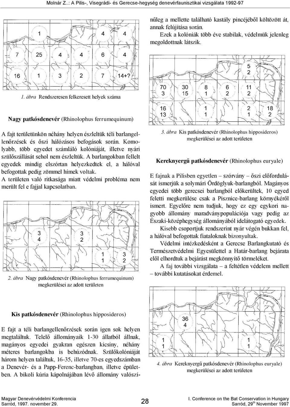 A bikoli kúria kápolnájában lévő állomány valószínűleg a mellette található kastály pincéjéből költözött át, annak felújítása során.