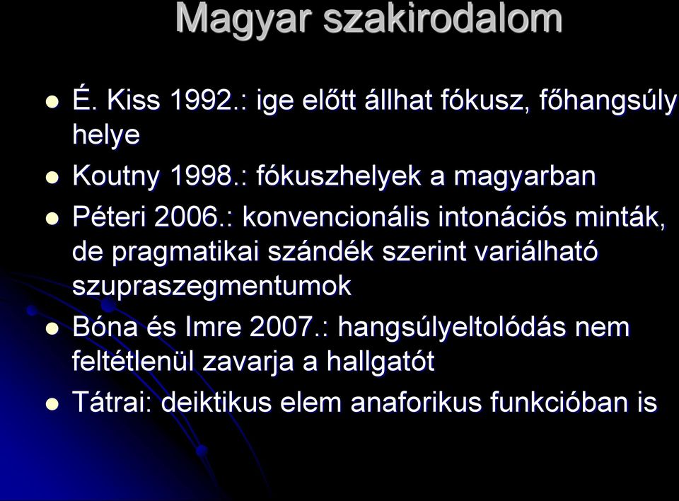 : fókuszhelyek a magyarban Péteri 2006.