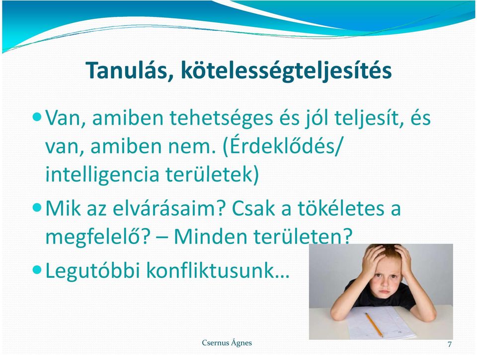 (Érdeklődés/ intelligencia területek) Mik az elvárásaim?