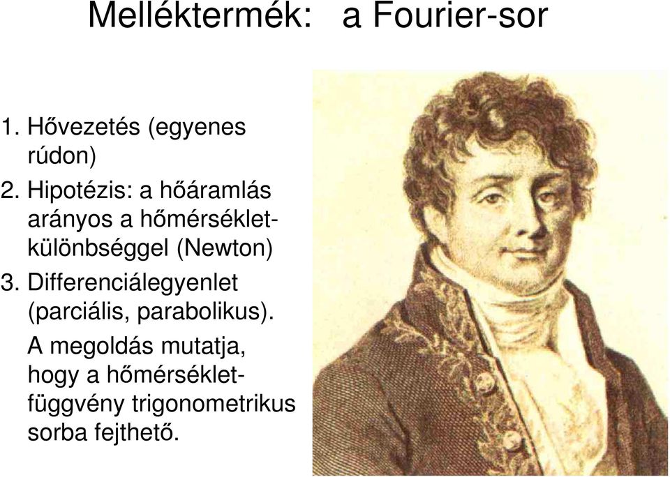 (Newton) 3. Differenciálegyenlet (parciális, parabolikus).