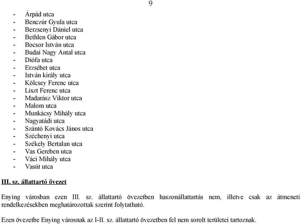 Székely Bertalan utca - Vas Gereben utca - Váci Mihály utca - Vasút utca 9 III. sz.