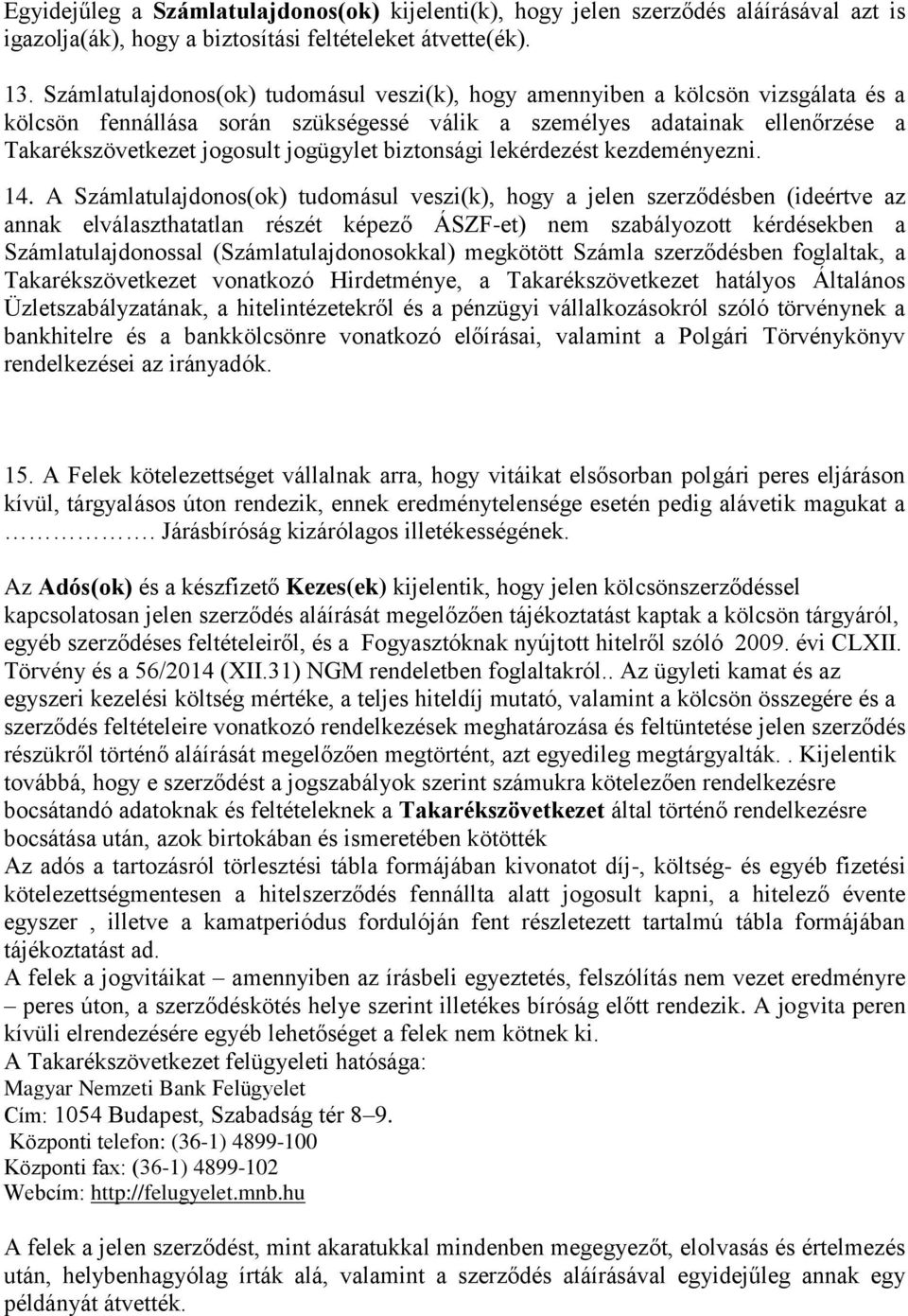biztonsági lekérdezést kezdeményezni. 14.