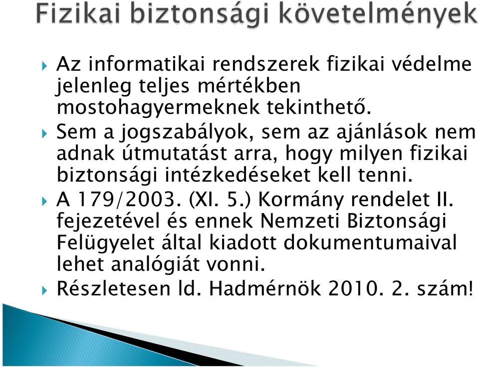 intézkedéseket kell tenni. A 179/2003. (XI. 5.) Kormány rendelet II.