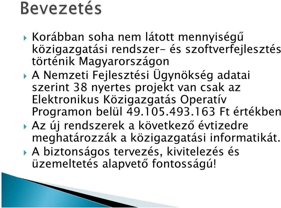 Elektronikus Közigazgatás Operatív Programon belül 49.105.493.