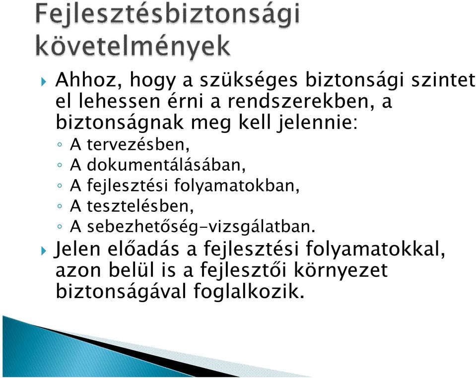 folyamatokban, A tesztelésben, A sebezhetőség-vizsgálatban.