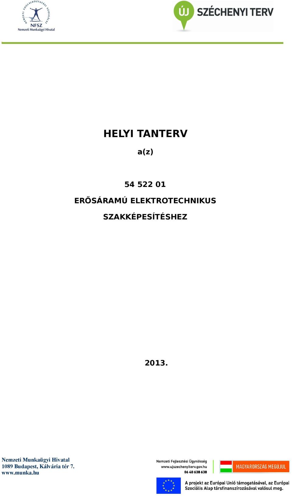 SZAKKÉPESÍTÉSHEZ 2013.