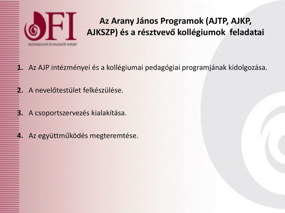 Az AJP intézményei és a kollégiumai pedagógiai programjának