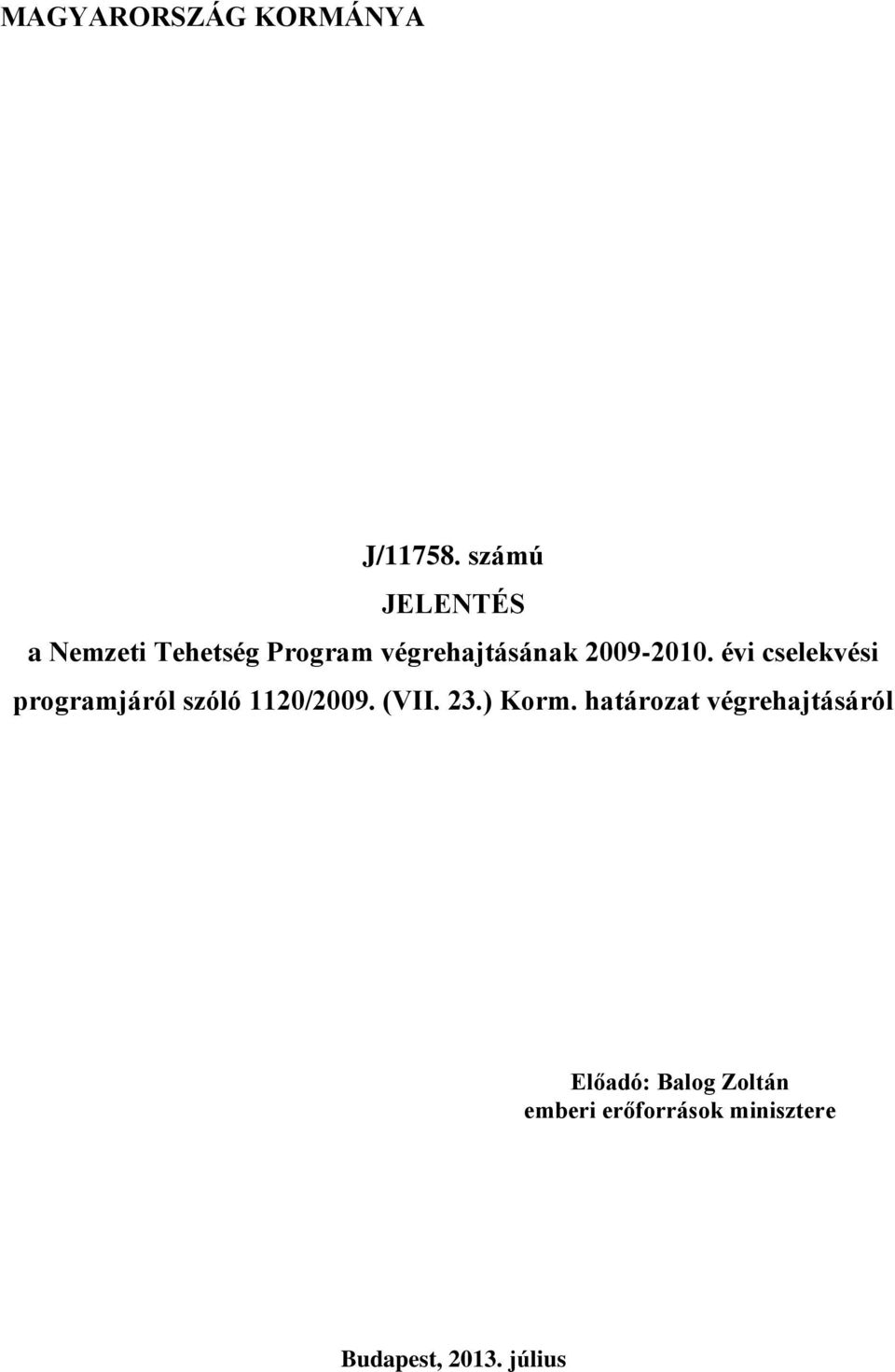 2009-2010. évi cselekvési programjáról szóló 1120/2009. (VII. 23.