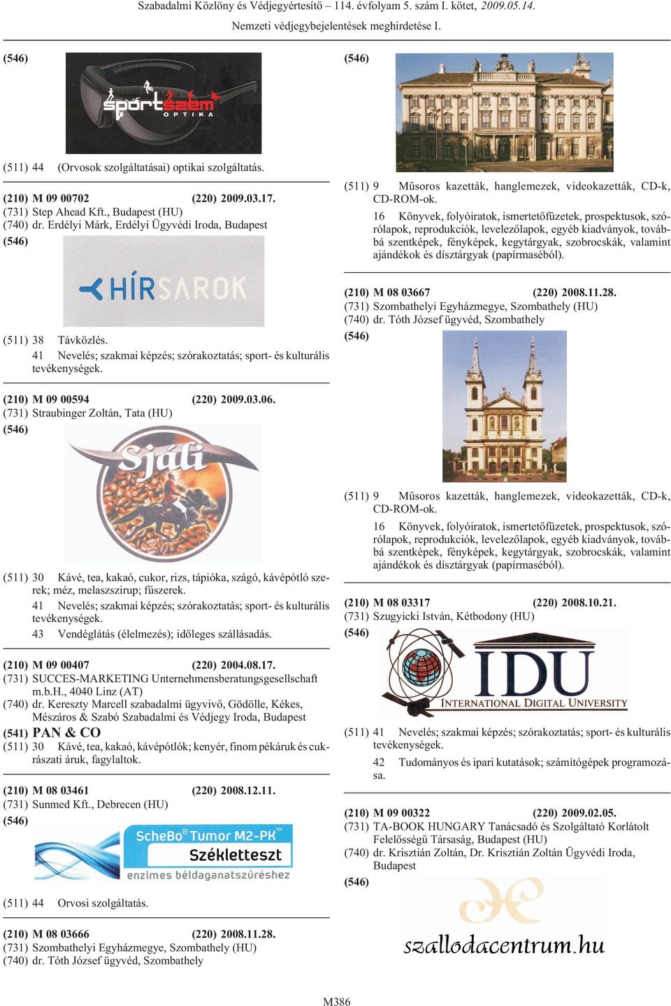 16 Könyvek, folyóiratok, ismertetõfüzetek, prospektusok, szórólapok, reprodukciók, levelezõlapok, egyéb kiadványok, továbbá szentképek, fényképek, kegytárgyak, szobrocskák, valamint ajándékok és
