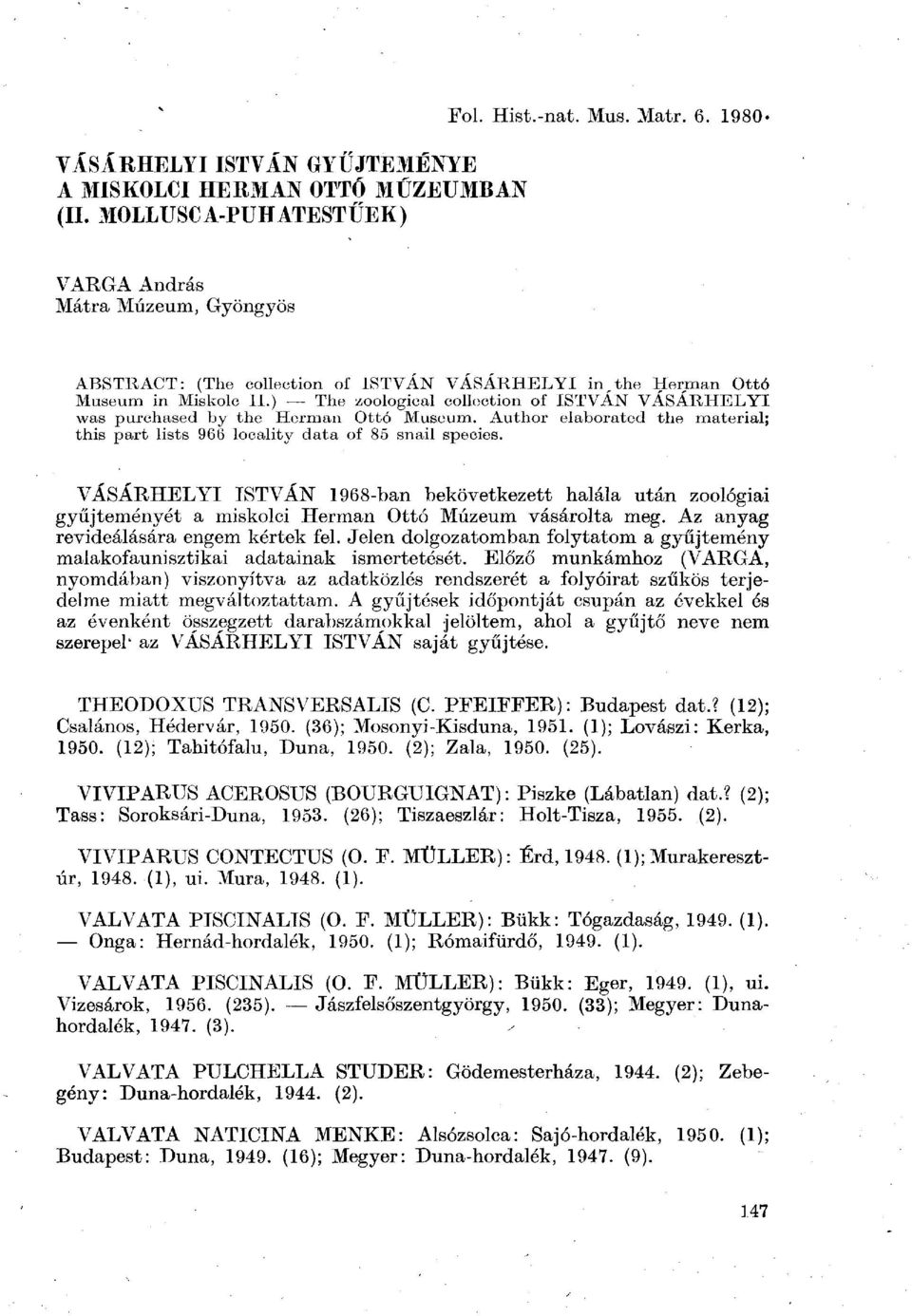 Herman Ottó Museum. Author elaborated the material; this part lists 966 locality data of 85 snail species.