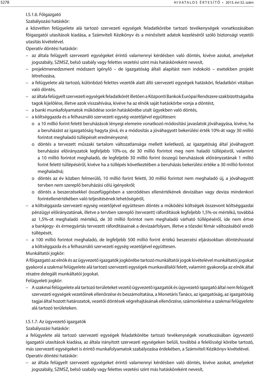 a minősített adatok kezeléséről szóló biztonsági vezetői utasítás kivételével.