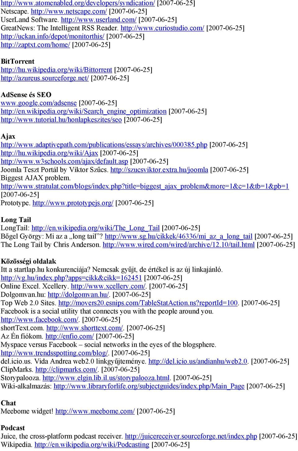 surcefrge.net/ [2007-06-25] AdSense és SEO www.ggle.cm/adsense [2007-06-25] http://en.wikipedia.rg/wiki/search_engine_ptimizatin [2007-06-25] http://www.tutrial.