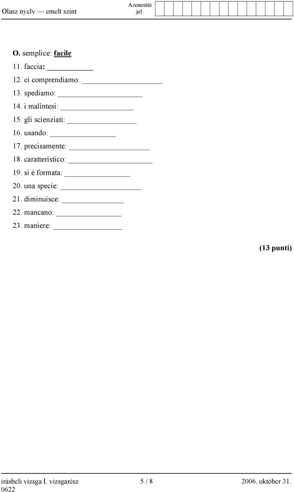 caratteristico: 19. si è formata: 20. una specie: 21. diminuisce: 22.