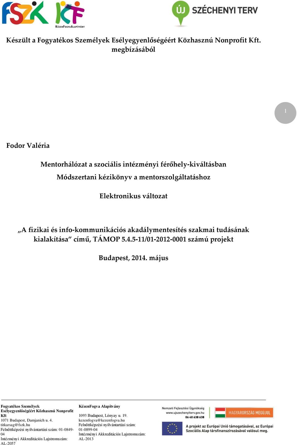 férőhely-kiváltásban Módszertani kézikönyv a mentorszolgáltatáshoz Elektronikus
