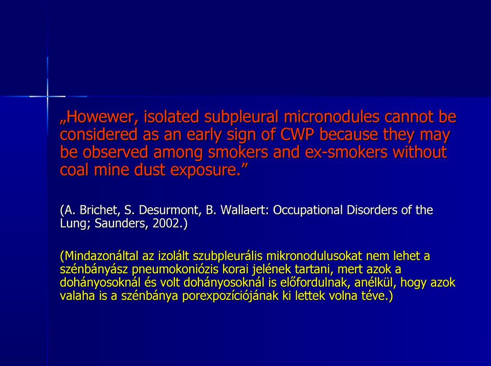 Wallaert: Occupational Disorders of the Lung; Saunders, 2002.