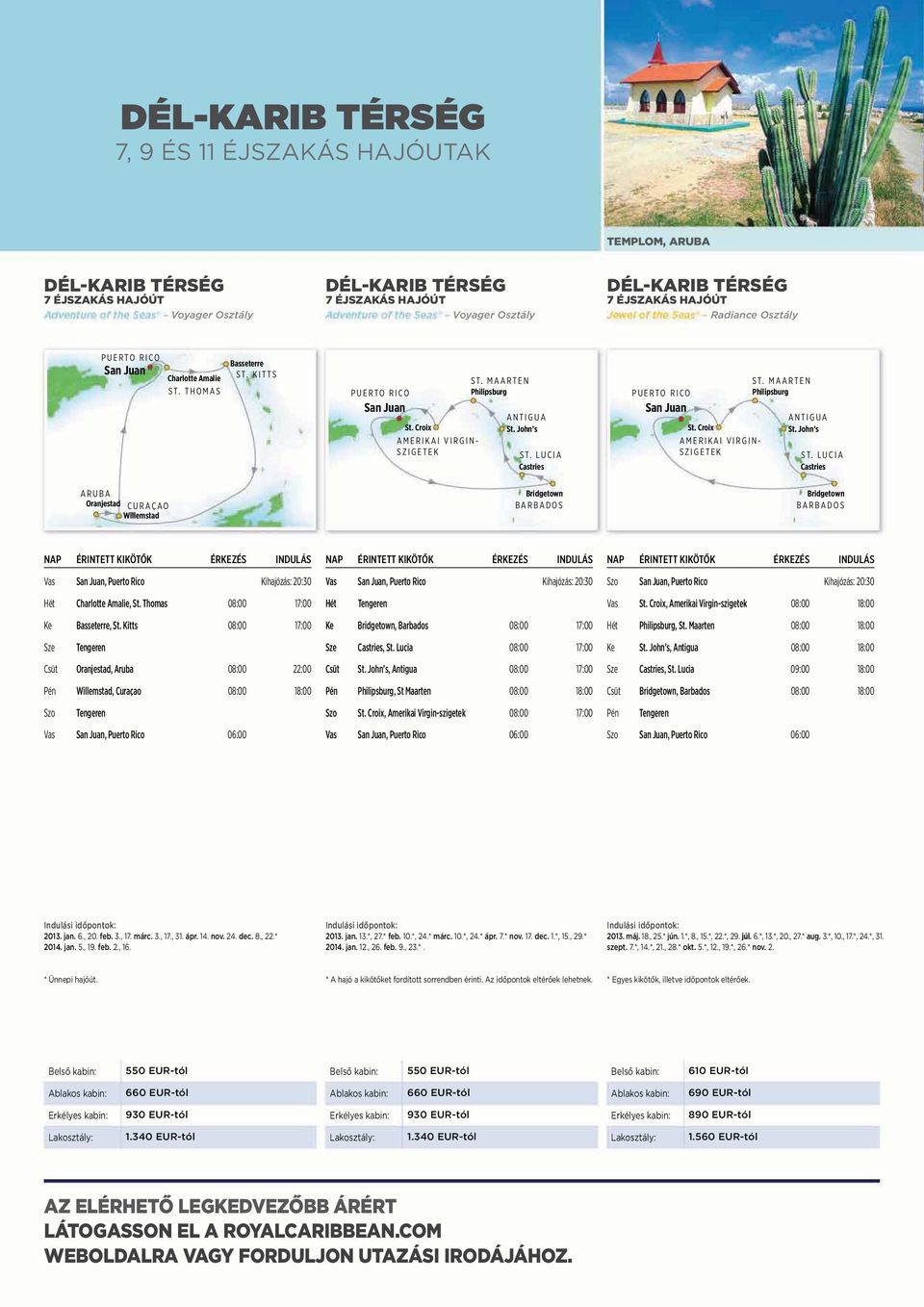LUCIA Castries St. Croix AMERIKAI VIRGIN- SZIGETEK ANTIGUA St. John s ST.