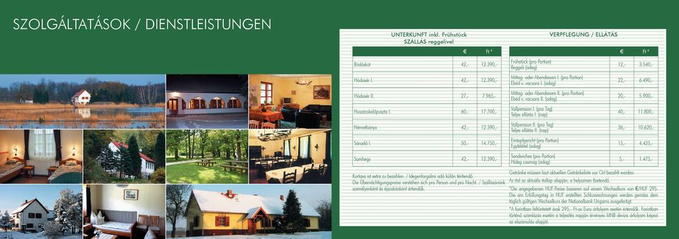 (pro Portion) Ebéd v. va cso ra I. (adag) Mittag- oder Abendessen II. (pro Portion) Ebéd v. va cso ra II. (adag) Vollpension I. (pro Tag) Tel jes el lá tás I. (nap) Vollpension II.