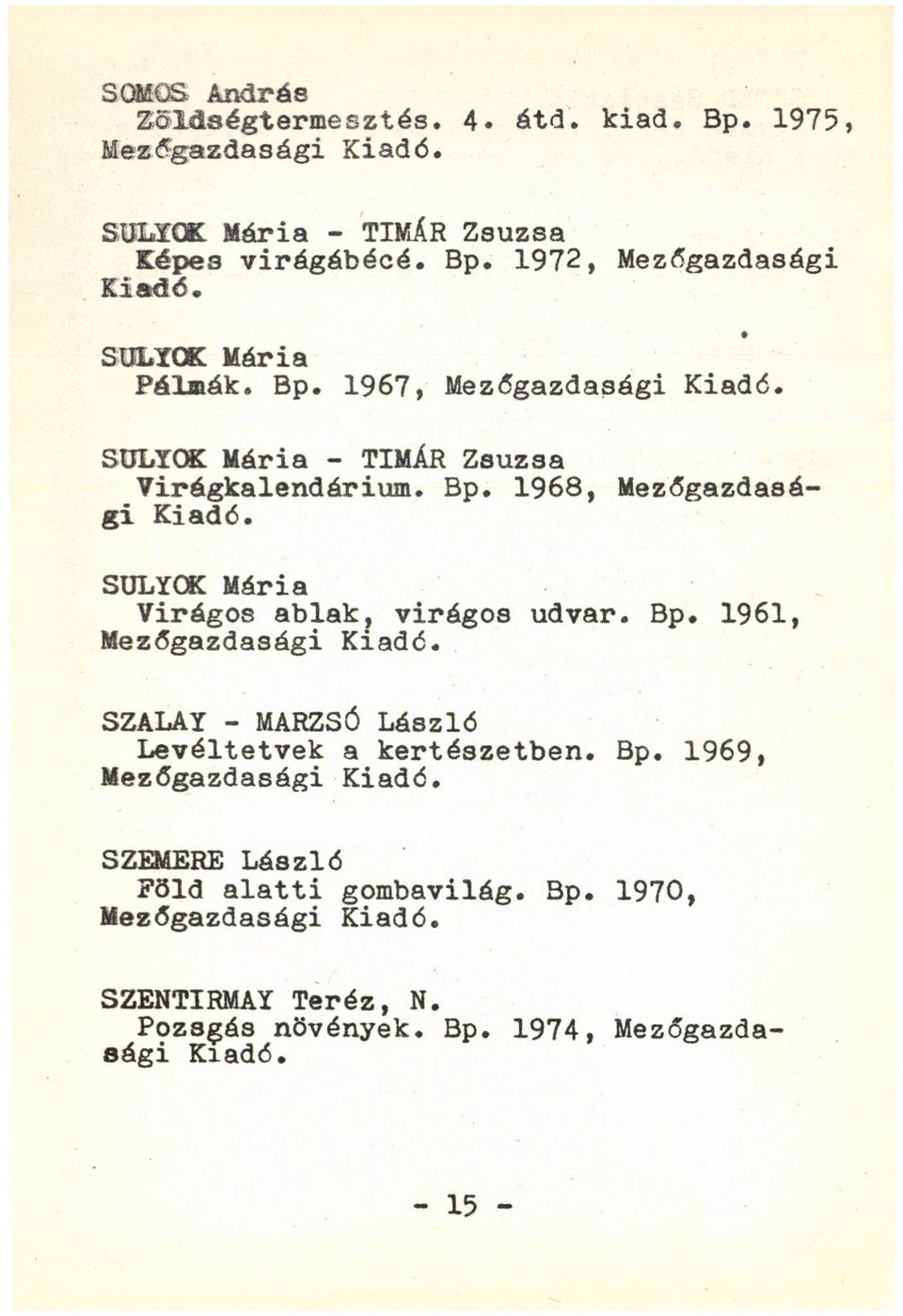 1968, Mezőgazdasági SULYOK Mária Virágos ablak, virágos udvar. Bp.