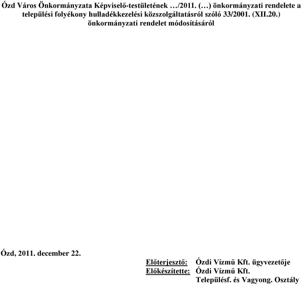 közszolgáltatásról szóló 33/2001. (XII.20.) önkormányzati rendelet módosításáról Ózd, 2011.