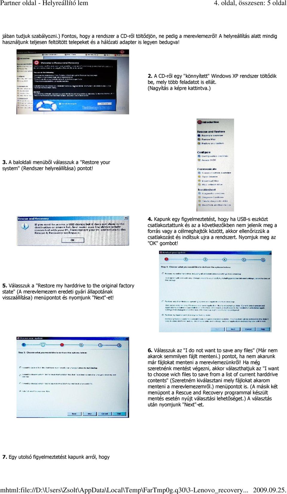 A CD-ről egy "könnyített" Windows XP rendszer töltődik be, mely több feladatot is ellát. (Nagyítás a képre kattintva.) 3.