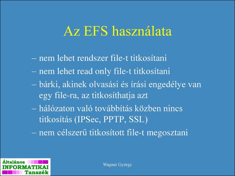 egy file-ra, az titkosíthatja azt hálózaton való továbbítás közben