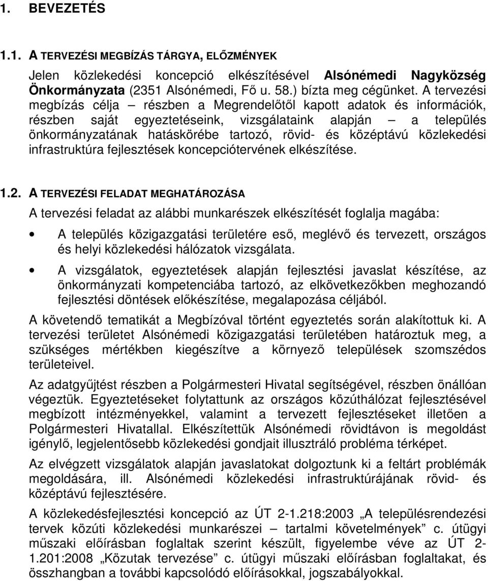 középtávú közlekedési infrastruktúra fejlesztések koncepciótervének elkészítése. 1.2.