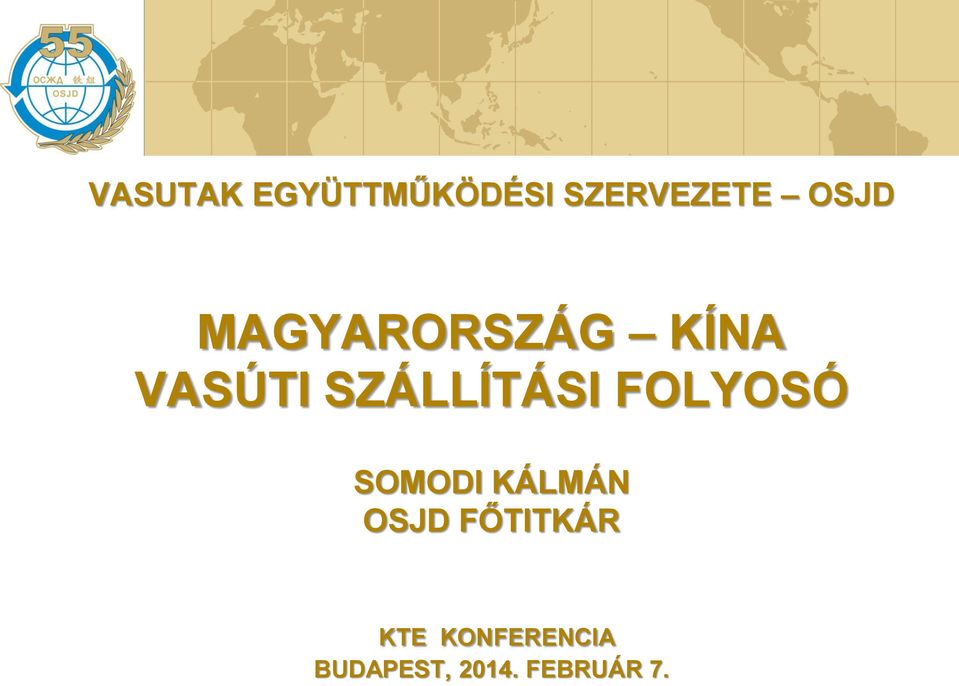 FOLYOSÓ SOMODI KÁLMÁN OSJD FŐTITKÁR