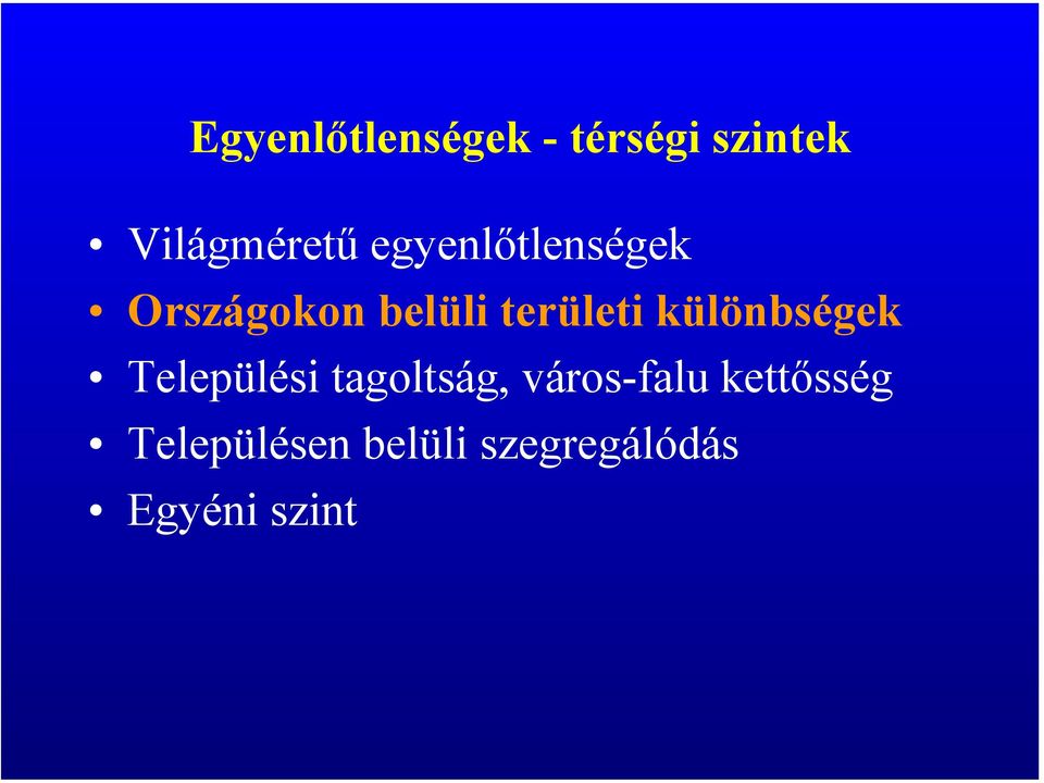 különbségek Települési tagoltság, város-falu