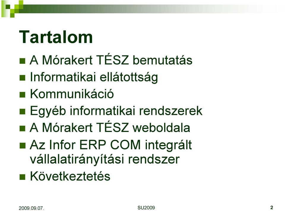 rendszerek A Mórakert TÉSZ weboldala Az Infor ERP