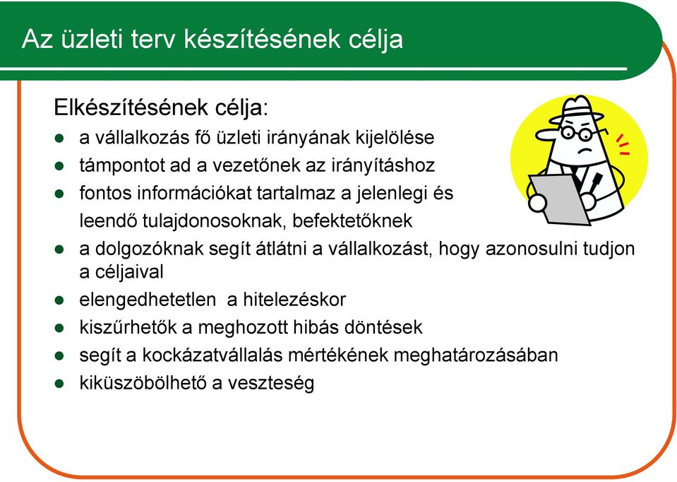 dolgozóknak segít átlátni a vállalkozást, hogy azonosulni tudjon a céljaival elengedhetetlen a hitelezéskor