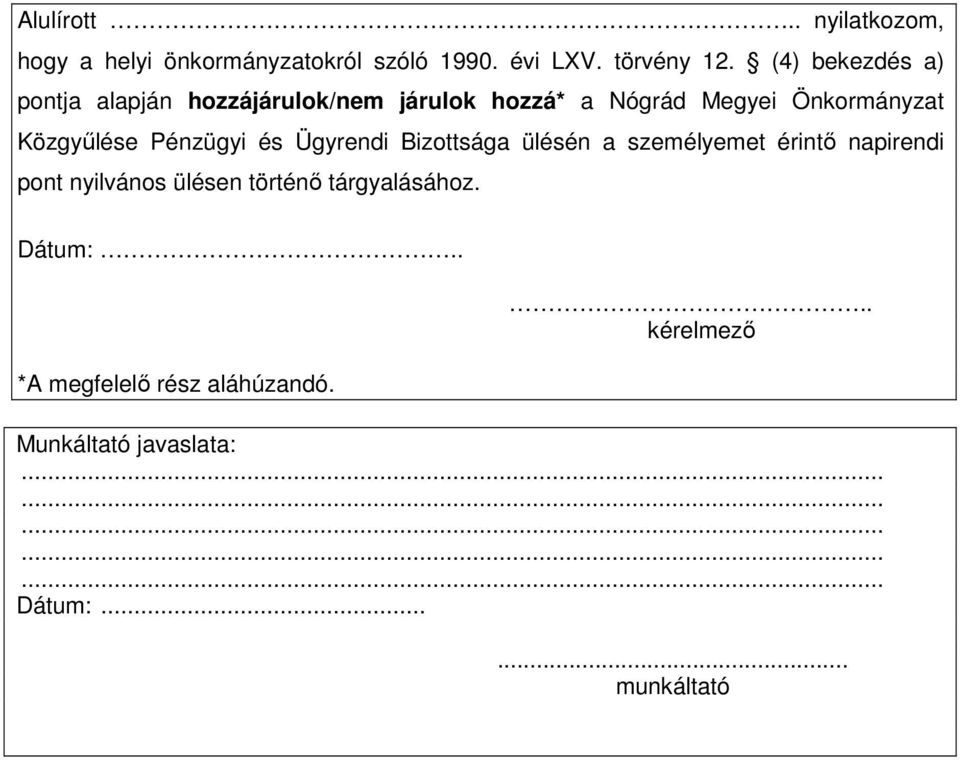 Pénzügyi és Ügyrendi Bizottsága ülésén a személyemet érintő napirendi pont nyilvános ülésen történő